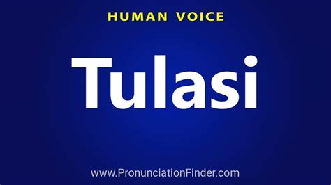 thulasi pron|How to Pronounce Thulasi .